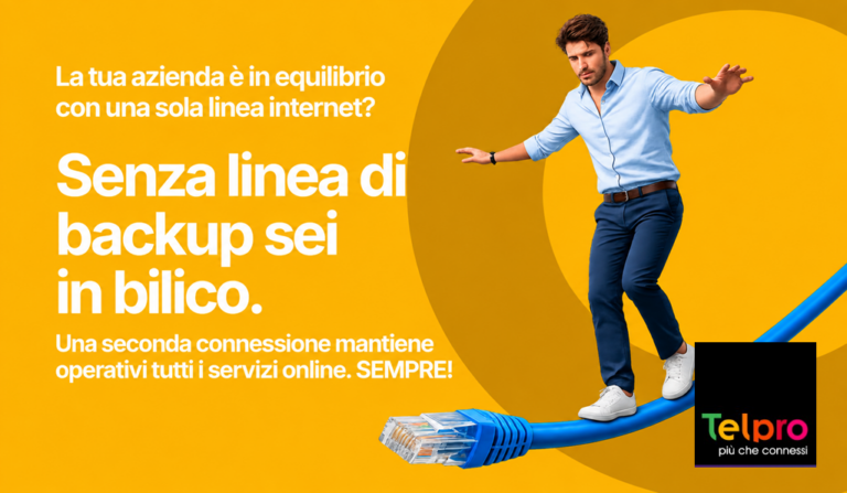 Senza linea di backup sei in bilico: la continuità internet è fondamentale per la tua azienda